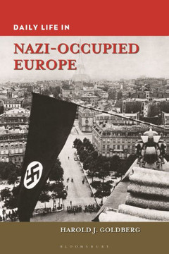 Daily Life in Nazi-Occupied Europe Daily Life in Nazi-Occupied Europe