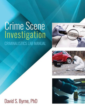 Crime Scene Investigation: Criminalistics Lab Manuals