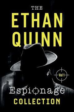 The Ethan Quinn Espionage Collection: Volume 1