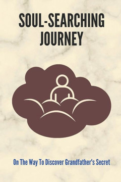 Soul-Searching Journey: On The Way To Discover Grandfather's Secret