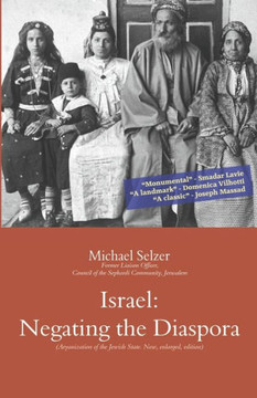 Israel: Negating the Diaspora: Aryanization of the Jewish State: A Polemic. New, enlarged, edition