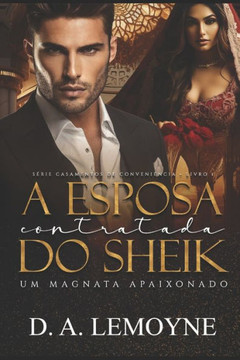 A Esposa Contratada do Sheik: S?rie Casamentos de Conveni?ncia - Livro 1
