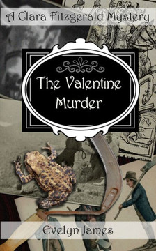 The Valentine Murder: A Clara Fitzgerald Mystery