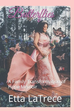 Butterflies: A Family Transformation of Hope Memoir