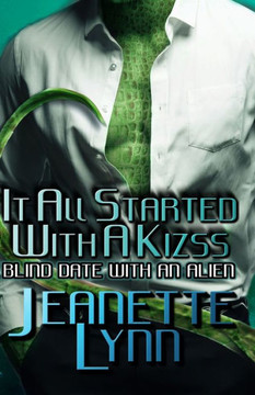 It All Started With A Kizss: Blind Date With An Alien