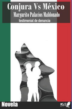Conjura Vs M?xico: Testimonial de denuncia