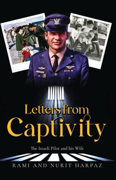 Letters From Captivity: The Israeli Pilot and his Wife