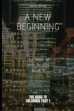 The Saga Of Josh Scragg: A New Beginning