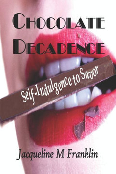 Chocolate Decadence: Self-Indulgence to Savor