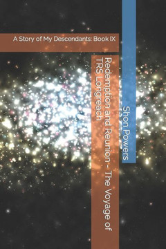 Redemption and Reunion - The Voyage of TRS Longreach: A Story of My Descendants: Book IX