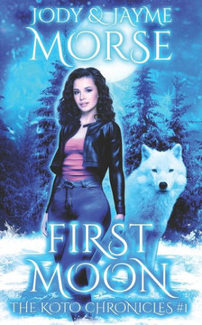 First Moon (The Koto Chronicles #1) First Moon (The Koto Chronicles #1)