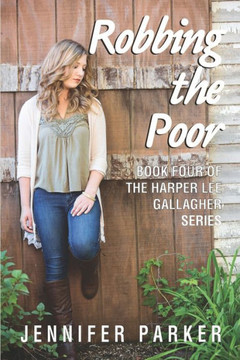 Robbing the Poor: Book Four of the Harper Lee Gallagher Series