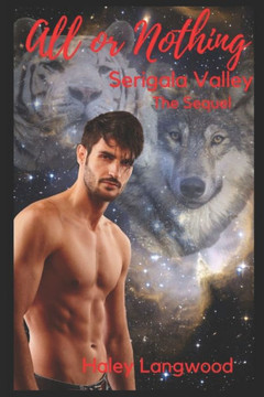 All or Nothing the Sequel to Serigala Valley