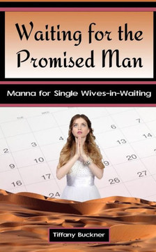 Waiting For The Promised Man: Manna For Single Wives-In-Waiting