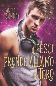Il Pesci Prende All?Amo Il Toro (Segni D'Amore) (Italian Edition)