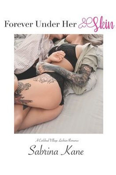 Forever Under Her Skin: A Carlsbad Village Lesbian Romance