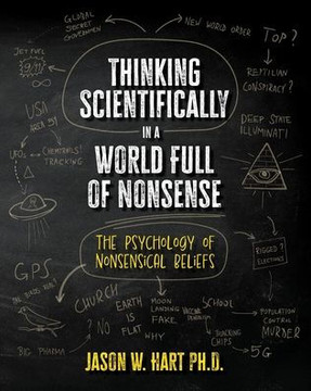Thinking Scientifically in a World Full of Nonsense: The Psychology of Nonsensical Beliefs