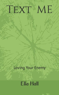 Text Me: Loving Your Enemy