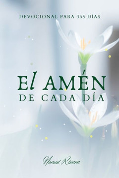El Am?n de cada d?a: Devocional para 365 d?as