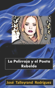 La Pelirroja y el Poeta Rebelde La Pelirroja y el Poeta Rebelde