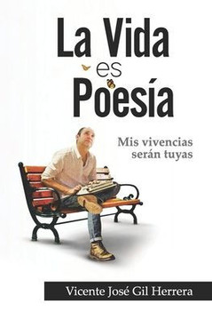La Vida Es Poes?a: MIS Vivencias Ser?n Las Tuyas