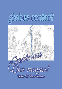 ?Sabes Contar? ?Cuenta con los Mayas!: Aprende aritm?tica con la t?cnica de los mayas