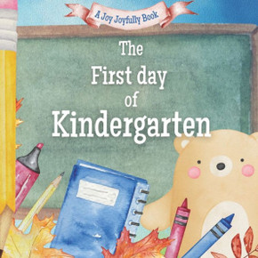 The First Day of Kindergarten: A Classroom Adventure
