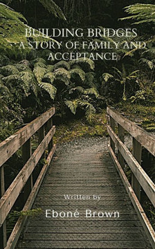 Building Bridges: A Story of Family and Acceptance