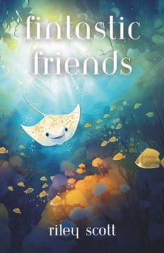 Fin-tastic Friends: A Rhyming Adventure in the Deep Blue