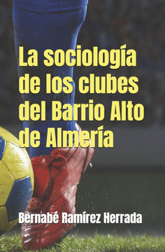 La sociolog?a de los clubes del Barrio Alto de Almer?a