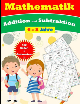 Addition und Subtraktion f?r Kinder (120 Seiten mit L?sungen)