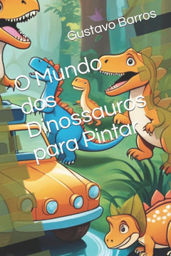 O Mundo dos Dinossauros para Pintar