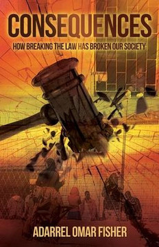 Consequences: how breaking the law has broken our society