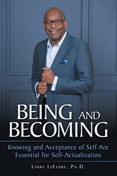 Being And Becoming: Knowing And Acceptance Of Self Are Essential For Self-Actualization