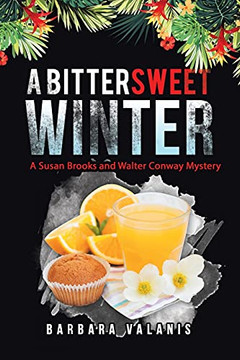 A Bittersweet Winter: A Susan Brooks And Walter Conway Mystery - 9781665703819