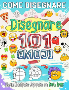 come disegnare emoji: Impara a disegnare i tuoi emoji preferiti passo dopo passo