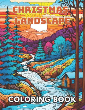 Christmas Landscape Coloring Book for Adult: New and Exciting Designs Suitable for All Ages