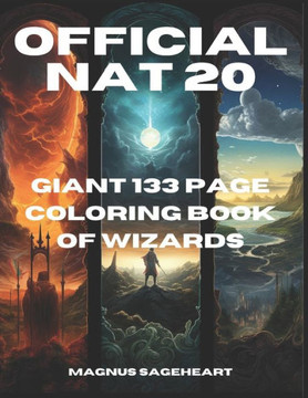 The Official Nat 20 GIANT 133-Page Coloring Book of Wizards: Immerse Yourself in a Magical World of Coloring with Enchanting Wizards, Spells, and Fant