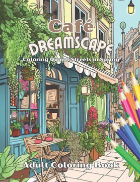 Caf? Dreamscape: Coloring Quaint Streets in Spring