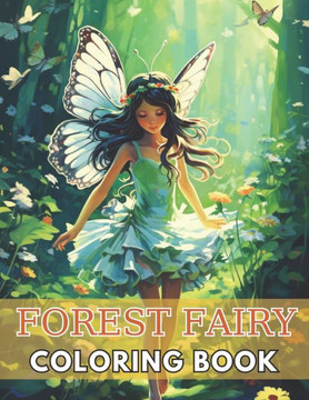 Forest Fairy Coloring Book for Adult: New and Exciting Designs Suitable for All Ages