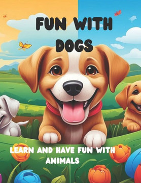Fun with dogs: Have fun with your furry friends! Fun with dogs: Have fun with your furry friends!