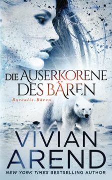 Die Auserkorene Des B?ren (Borealis-B?ren, Buch 2) (German Edition)