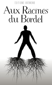Aux Racines du Bordel: Une Exploration de l'Amour et de la Fid?lit?