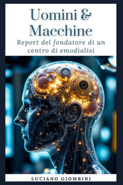Uomini & Macchine: ""Report"" del fondatore di un centro di emodialisi