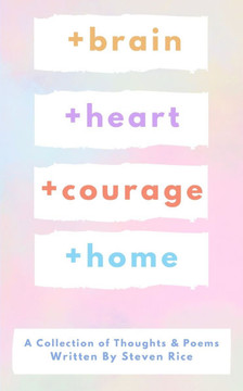 +brain+heart+courage+Home:a Collection of Thoughts AND Poems