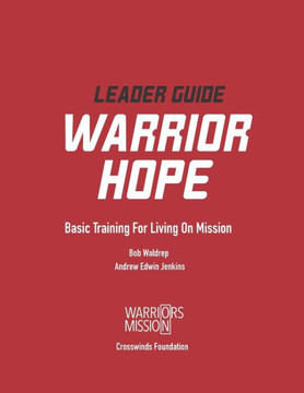 Warrior Hope Leader Guide: Basic Training for Living on Mission