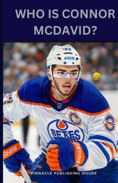 Who Is Connor McDavid?: A Kid's Guide To Hockey Stardom