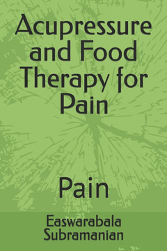 Acupressure and Food Therapy for Pain: Pain