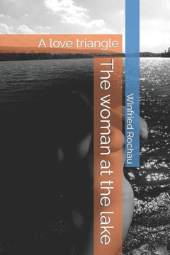 The woman at the lake: A love triangle