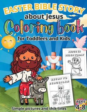 Easter Bible Story Coloring Book for Kids Ages 4-8: Large and Simple Christian Illustrations and Words to Color for Little Children